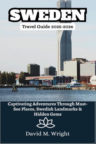 Sweden Travel Guide 2025-2026: Captivating Adventures Through Must-See Places, Swedish Landmarks & Hidden Gems von Independently published