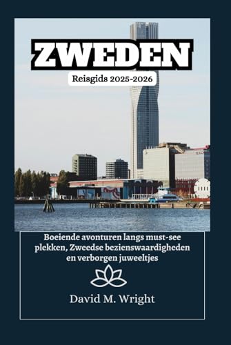 Zweden Reisgids 2025-2026: Boeiende avonturen langs must-see plekken, Zweedse bezienswaardigheden en verborgen juweeltjes von Independently published