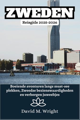 Zweden Reisgids 2025-2026: Boeiende avonturen langs must-see plekken, Zweedse bezienswaardigheden en verborgen juweeltjes von Independently published