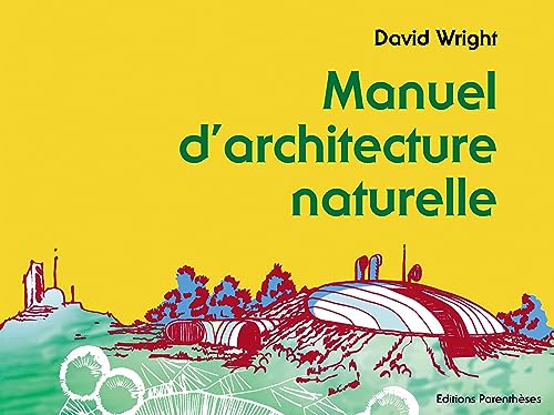 Manuel d'architecture naturelle von PARENTHESES
