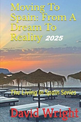 Moving To Spain: 2025: The Living In Spain Series von Independently published