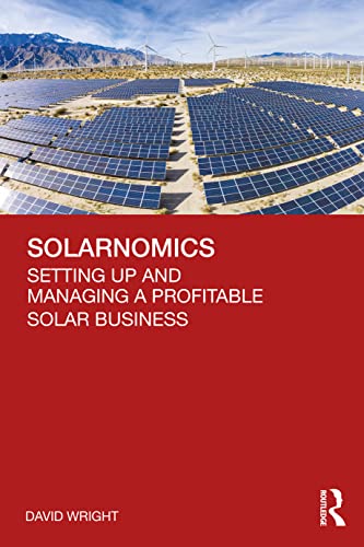 Solarnomics: Setting Up and Managing a Profitable Solar Business von Routledge