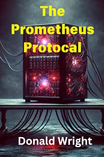 The Prometheus Protocol: Codex von 979-8-9910890-3-6