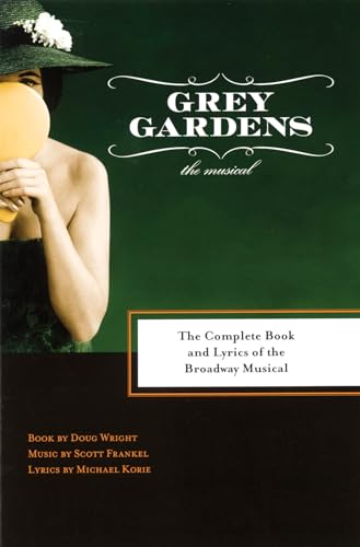Grey Gardens: The Complete Book and Lyrics of the Broadway Musical (Applause Libretto Library)