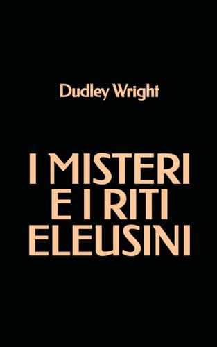 I miti e i riti Eleusini von Independently published
