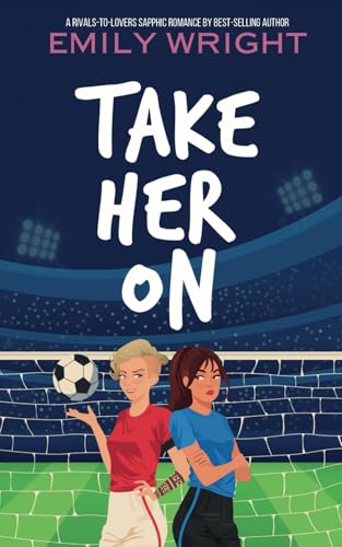 Take Her On: A Rivals-to-Lovers Sapphic Romance