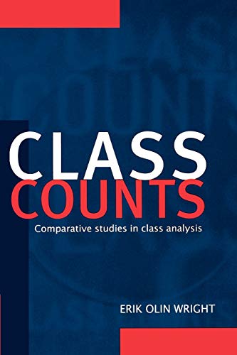 Class Counts: Comparative Studies In Class Analysis (Studies In Marxism And Social Theory)