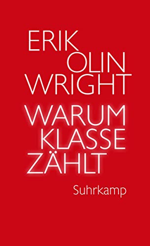 Warum Klasse zählt: | Ein Meilenstein der Klassentheorie von Suhrkamp Verlag AG