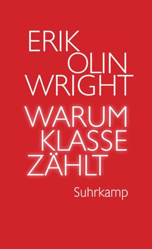 Warum Klasse zählt: | Ein Meilenstein der Klassentheorie von Suhrkamp Verlag AG