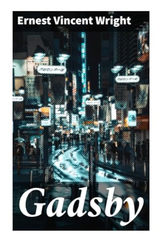 Gadsby: A Story of Over 50,000 Words Without Using the Letter "E"