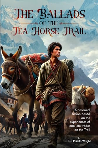 The Ballads of the Tea Horse Trail (Trilogy of the Tea Horse Trail Travelers, Band 1) von The Book Publishing Pros