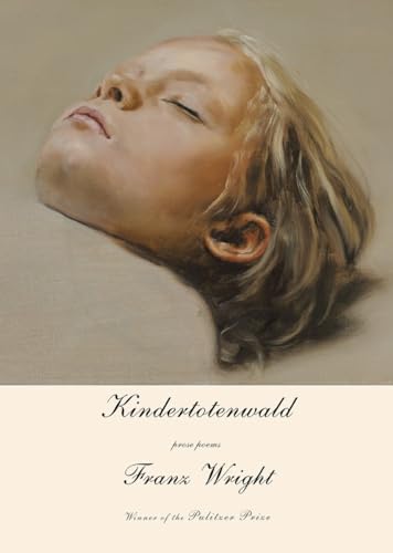Kindertotenwald: Prose Poems von Knopf