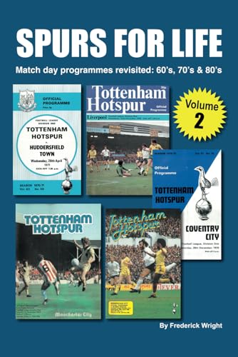SPURS FOR LIFE - Volume 2: Match day programmes revisited: 60's. 70's & 80's von Independently published