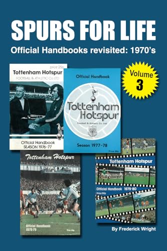 SPURS FOR LIFE - Volume 3: Official Handbooks revisited: 1970’s von Independently published