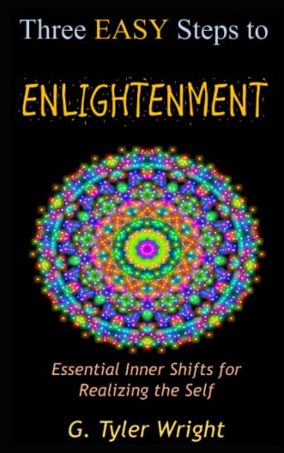Three Easy Steps to Enlightenment: Essential Inner Shifts for Realizing the Self von Independently published