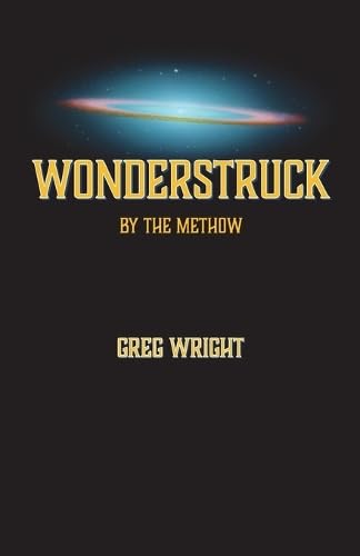 Wonderstruck by The Methow: because the universe wants us to be surprised by what comes next von Methow Press