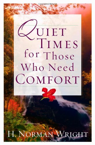 Quiet Times For Those Who Need Comfort