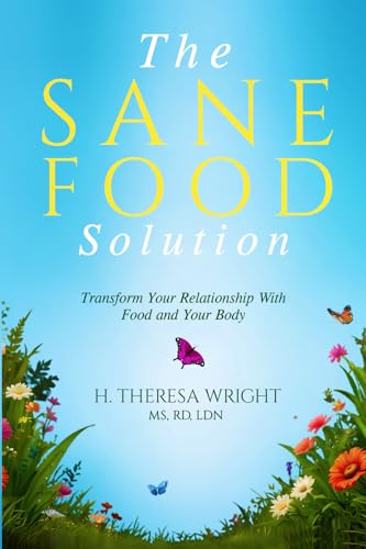 The Sane Food Solution: Transform Your Relationship with Food and Change Your Life von Summit Press Publishers