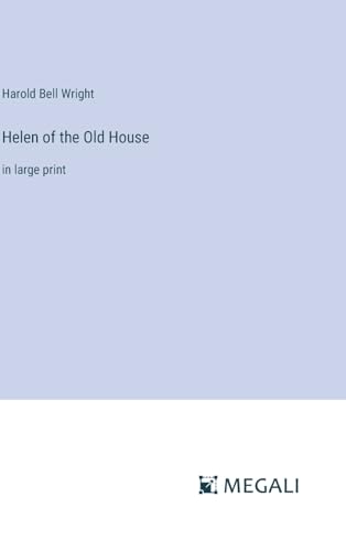 Helen of the Old House: in large print von Megali Verlag