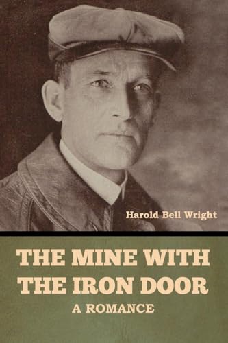 The Mine with the Iron Door: A Romance von Bibliotech Press