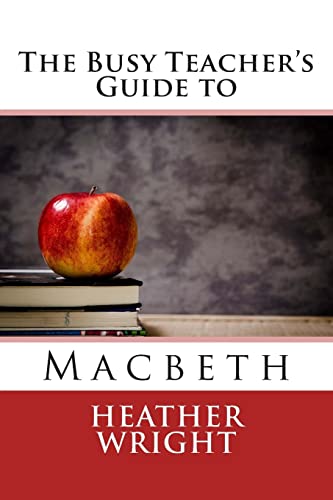 The Busy Teacher's Guide to Macbeth (Busy Teacher's Guides) von CREATESPACE