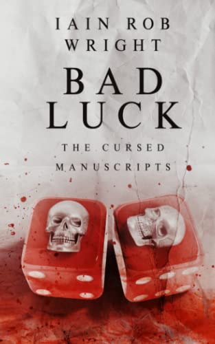 Bad Luck: A gripping horror story (The Cursed Manuscripts)