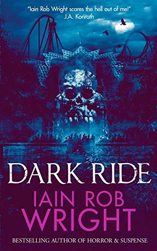 Dark Ride: a horror & suspense novel (The Dark Trifecta)