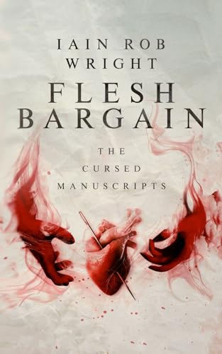 Flesh Bargain: A Tale of Horror & Suspense (The Cursed Manuscripts)