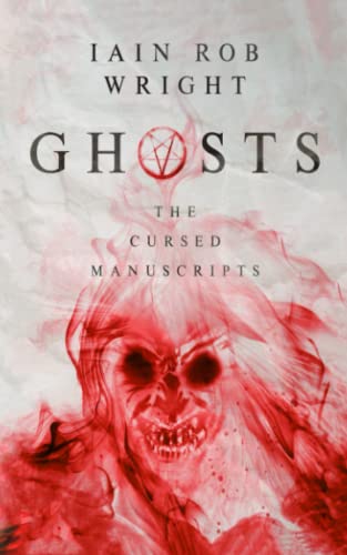 Ghosts: a viral horror sensation (The Cursed Manuscripts) von Independently published