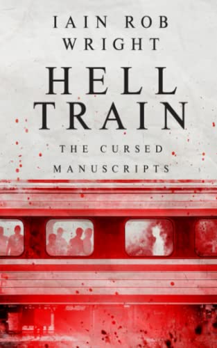 Hell Train: A Horror Novel: The Cursed Manuscripts von Independently published