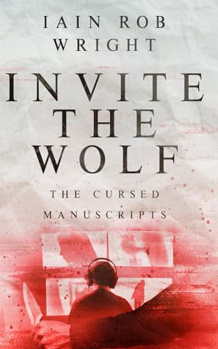 Invite the Wolf: A suspenseful thrill-ride with a twist (The Cursed Manuscripts) von Independently published
