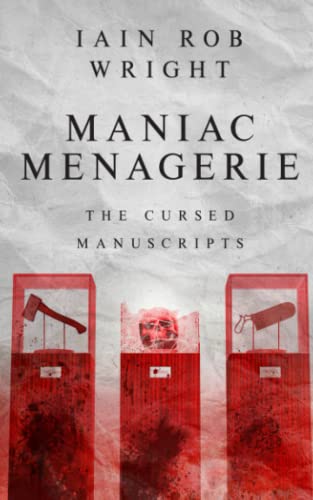 Maniac Menagerie: the scariest thriller you'll ever read (The Cursed Manuscripts)