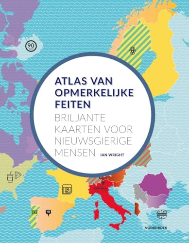 Atlas van opmerkelijke feiten: briljante kaarten voor nieuwsgierige mensen (Noordboek Wetenschap) von Uitgeverij Noordboek