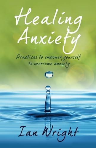 HEALING ANXIETY: Practices to Empower Yourself in Overcoming Anxiety von Independently published