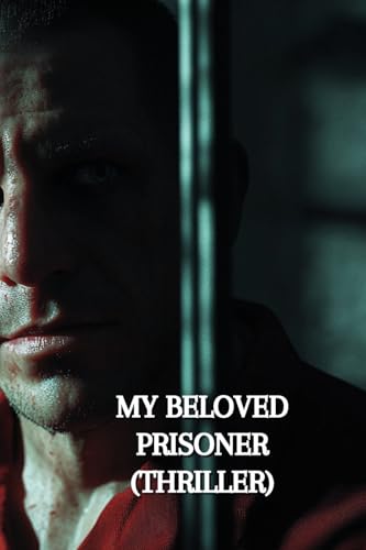 My Beloved Prisoner (Thriller) von Isabella Wright