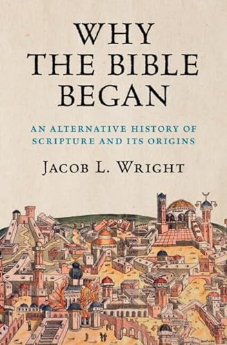 Why the Bible Began: An Alternative History of Scripture and its Origins von Cambridge University Pr.