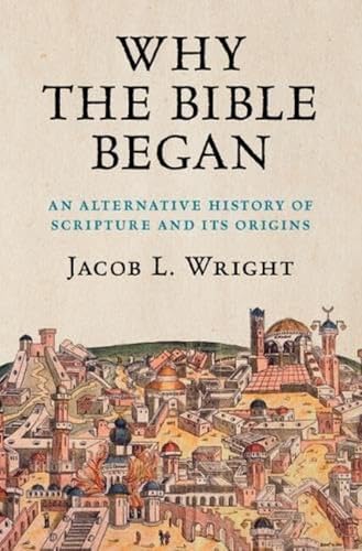 Why the Bible Began: An Alternative History of Scripture and its Origins von Cambridge University Pr.