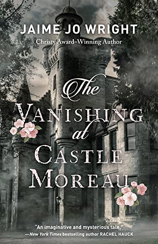 Vanishing at Castle Moreau von Bethany House Publishers