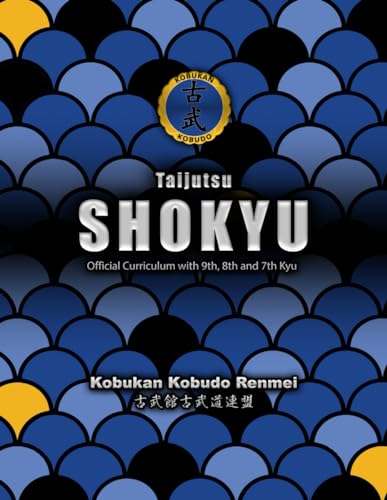 Kobukan Taijutsu Shokyu (Kobukan Taijutsu Curriculum, Band 1) von Independently published