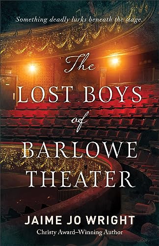 Lost Boys of Barlowe Theater von Bethany House Publishers