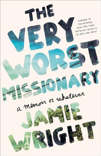 The Very Worst Missionary: A Memoir or Whatever von Convergent Books