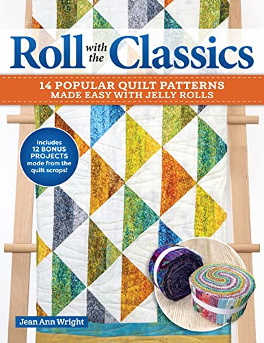 Roll With the Classics: 12 Popular Quilt Patterns Made Easy With Jelly Rolls von Fox Chapel Publishing