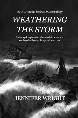 Weathering The Storm: An In-depth Exploration Of Narcissistic Abuse And Psychopathy Through The Eyes Of A Survivor von Independently published