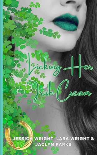 Licking Her Irish Cream (Dick Me Down Series, Band 4) von Independently published