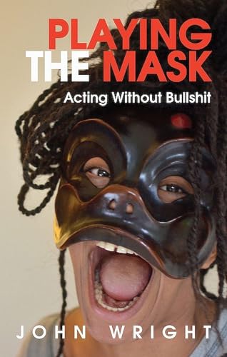 Playing the Mask: Acting Without Bullshit von Nick Hern Books