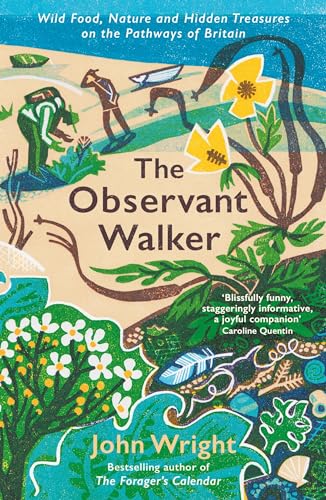 The Observant Walker: Wild Food, Nature and Hidden Treasures on the Pathways of Britain