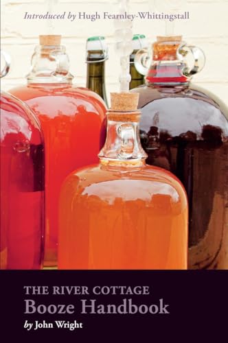 The River Cottage Booze Handbook The River Cottage Booze Handbook
