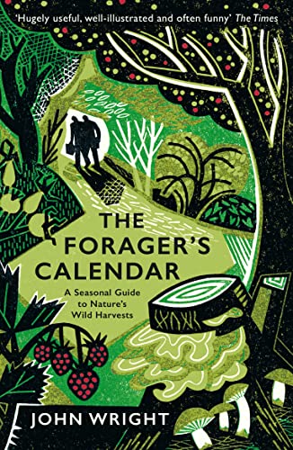 The Forager's Calendar: A Seasonal Guide to Nature’s Wild Harvests