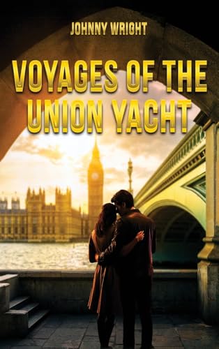 Voyages of the Union Yacht von Wright On Publishing