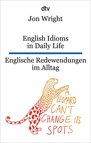 English Idioms in Daily Life Englische Redewendungen im Alltag: Kurzgeschichten | dtv zweisprachig für Einsteiger – Englisch von dtv Verlagsgesellschaft